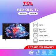 TCL TV P61K 4K Google TV with HDR 10+ | 55" | 65" 75"