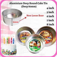 4/5/6/7/8 Inch Aluminium Deep Round Cake Tin Mould/ Non Loose Base (Deep 80mm) / Loyang Bulat Tinggi