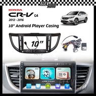 Honda CR-V CRV G4 2012-2016 Android Player Casing 10" with CANBUS