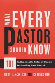 What Every Pastor Should Know Gary L. McIntosh