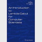 An Introduction To Lambda Calculi For Computer Scientists