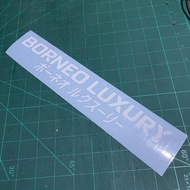 Sticker Kereta Borneo Luxury 12 Inci & 24 Inci