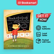 Teach Multiplication, Division, and the Time Table All at the Same Time: An Instruct - 9781456727703