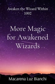 More Magic for Awakened Wizards Macarena Luz Bianchi