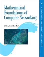 Mathematical Foundations of Computer Networking Srinivasan Keshav