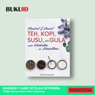 Book on Benefits and Benefits of Tea, Coffee, Milk, and Sugar for Health and Beauty - Risky Wulandar