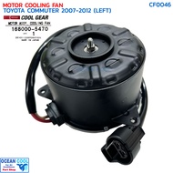 มอเตอร์ พัดลม โตโยต้า คอมมิวเตอร์ ดีเซลเบนซิน 2004 - 2015 ด้านซ้าย CF0046 Cool gear 168000-5470 Moto