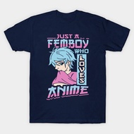 T-shirt just a femboy who loves anime