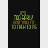 It’’s too early for you to talk to me: Hangman Puzzles - Mini Game - Clever Kids - 110 Lined pages - 6 x 9 in - 15.24 x 22.86 cm - Single Player - Funn