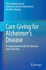 Care Giving for Alzheimer’s Disease Verna Benner Carson