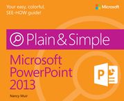 Microsoft PowerPoint 2013 Plain &amp; Simple Nancy Muir Boysen