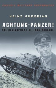 Achtung Panzer! Heinz Guderian