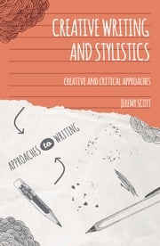 Creative Writing and Stylistics Jeremy Scott