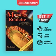 Marriage Roulette:7 Factors That Dramatically Increase Your Odds of Winning by Britt | 9780595365838