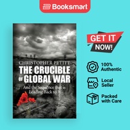 The Crucible Of Global War - Paperback - English - 9781942545347