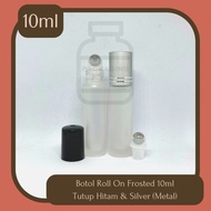 Botol Roll On Frosted 10ml /Botol travel parfum - Roll On Metal