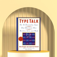 Type Talk: The 16 Personality Types That Determine How We Live, Love, and Work