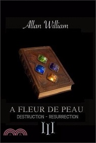 A Fleur De Peau: Destruction - Résurrection