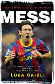 Messi – 2013 Edition Luca Caioli