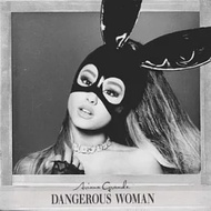 Ariana Grande / Dangerous Woman