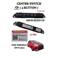 PERODUA ARUZ/BEZZA/MYVI 2018 CENTER SWITCH 88610-BZ090/MYVI 2021 4 BUTTON/3 BUTTON 12 PIN FOR 1PC