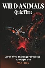Wild Animals Quiz Time Prehistoric Edition: A Fun Trivia Challenge For Curious Kids Ages 9–12 (Fun T