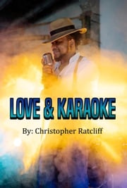 Love and Karaoke Christopher Ratcliff