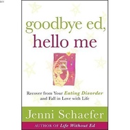 Goodbye Ed, Hello Me: Recover from Your Eating Disorder and Fall in Love with Life | Psychology ( PD
