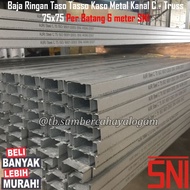 New Rangka Baja Ringan Taso Tasso Kaso Metal C Truss 75x75 KANAL CANAL