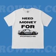 ROWEN.CO | NEED MONEY FOR PORSCHE 3 B T-SHIRT | VINTAGE Y2K STYLE White Oversized T-SHIRT | MEN ADUL