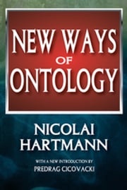 New Ways of Ontology Nicolai Hartmann