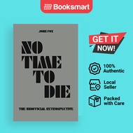 No Time To Die - The Unofficial Retrospective - Paperback - English - 9798215131930
