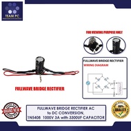 TEAM PC FULLWAVE BRIDGE RECTIFIER AC to DC CONVERSION, 1N5408 1000V 3A with 3300UF CAPACITOR