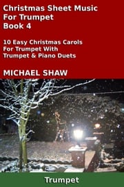 Christmas Sheet Music For Trumpet: Book 4 Michael Shaw