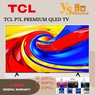 (KL/SEL/N.SEMBILAN) TCL P7L PREMIUM QLED TV 55" / 65" / 75" (55P7L / 65P7L / 75P7L)