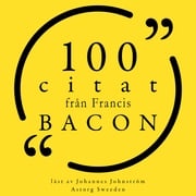 100 citat från Francis Bacon Francis Bacon