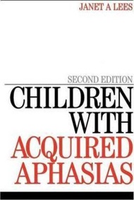 Children with Acquired Aphasias by Janet Lees (UK edition, paperback)