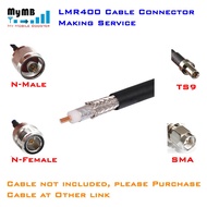 LMR400 Cable Connector Making Service N Male, N Female, Sma Male, TS9 Connector.
