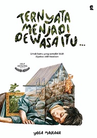 Ternyata Menjadi Dewasa Itu