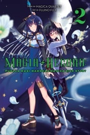 Magia Record: Puella Magi Madoka Magica Side Story, Vol. 2 Fujino Fuji