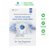 Sách Phá Bỏ Thói Quen Đánh Thức Chính Mình - Breaking the Habit of Being Yourself - Happy Live
