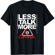 Less Talk More Chalk Shirt _ Pool Player 8 Ball T Shirt Tee Gift T-Shirt