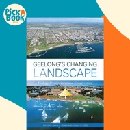 Geelong's Changing Landscape : Ecology, Development and Conservation by David S. Jones (paperback)
