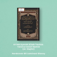 KITAB Syarah Kitab Tauhid: Taisirul Azizil Hamid (Ar-Rajihi)