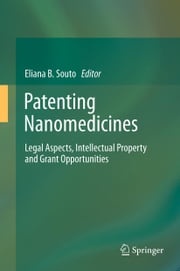 Patenting Nanomedicines Eliana B. Souto