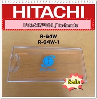 อะไหล่ของแท้/ฝาปิดช่องฟรีสตู้เย็นฮิตาชิ/PTR-64W*014/รุ่น R-64W และ R-64W-1  รุ่นที่ใช้งาน  R-64W   R