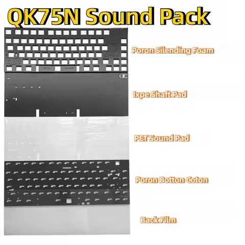 QK75N Sound Pack PORON Sliencing Foam/ Bottom Cotton/Ixpe Undershaft Pad/ Custom Mechanical Keyboard