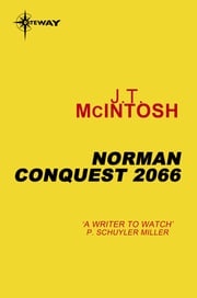Norman Conquest, 2066 J. T. McIntosh