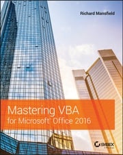 Mastering VBA for Microsoft Office 2016 Richard Mansfield