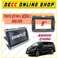 TOYOTA ESTIMA CASING Android Player 9 INCH